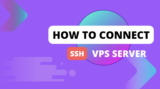How to Connect to a VPS via SSH (Windows, macOS, Linux)