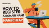 How to Register a Domain Name With Namecheap